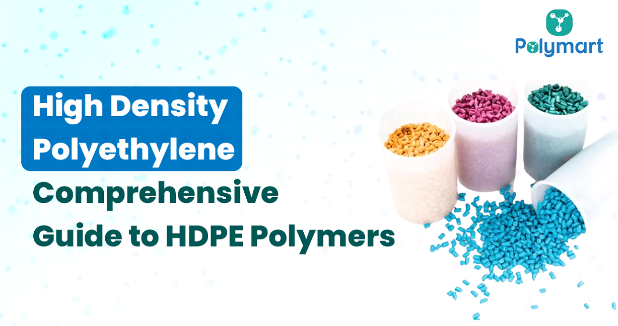 Comprehensive Guide to HDPE Polymers